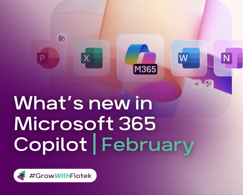 Microsoft 365 Copilot Updates | February Edition